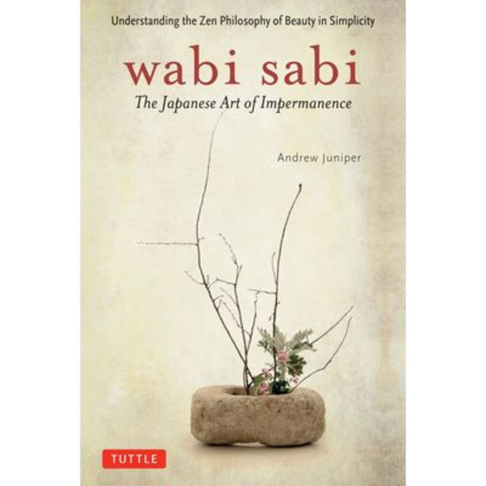 Wabi Sabi: The Japanese Art of Impermanence -- Juniper